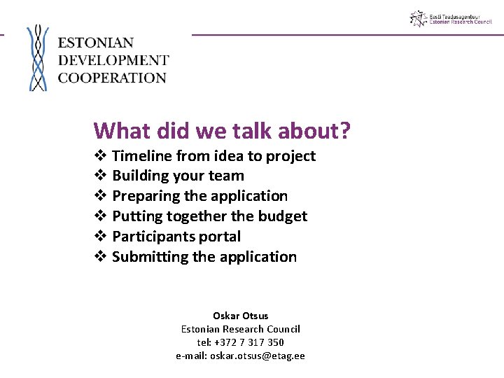What did we talk about? v Timeline from idea to project v Building your What did we talk about? v Timeline from idea to project v Building your