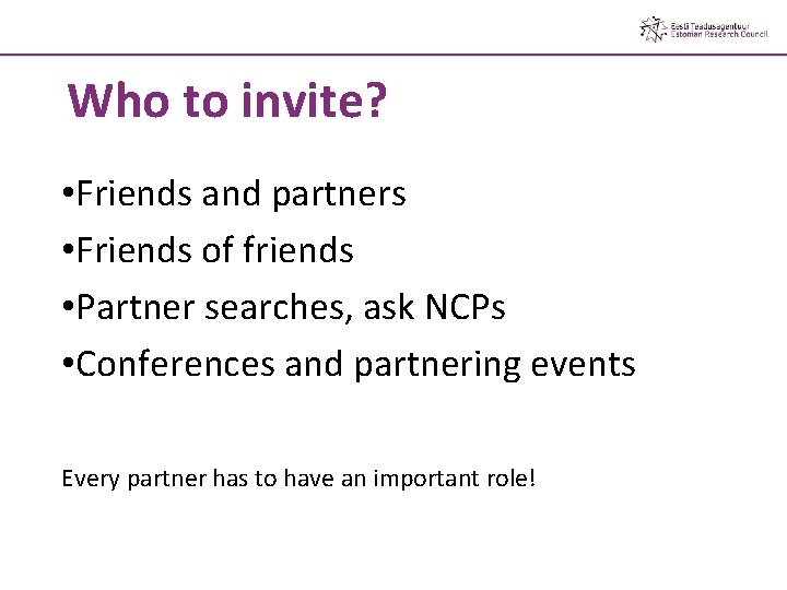 Who to invite? • Friends and partners • Friends of friends • Partner searches, Who to invite? • Friends and partners • Friends of friends • Partner searches,