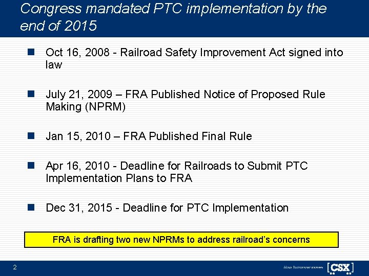 Congress mandated PTC implementation by the end of 2015 n Oct 16, 2008 -