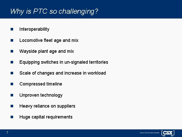 Why is PTC so challenging? 7 n Interoperability n Locomotive fleet age and mix