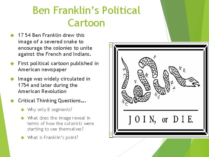 Ben Franklin’s Political Cartoon 17 54 Ben Franklin drew this image of a severed