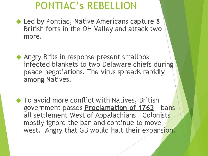 PONTIAC’s REBELLION Led by Pontiac, Native Americans capture 8 British forts in the OH