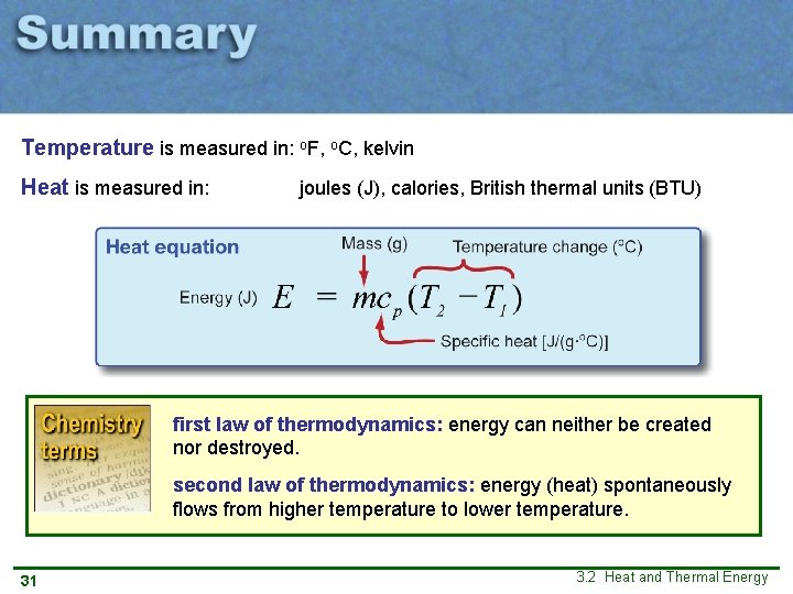 Temperature is measured in: o. F, o. C, kelvin Heat is measured in: joules Temperature is measured in: o. F, o. C, kelvin Heat is measured in: joules