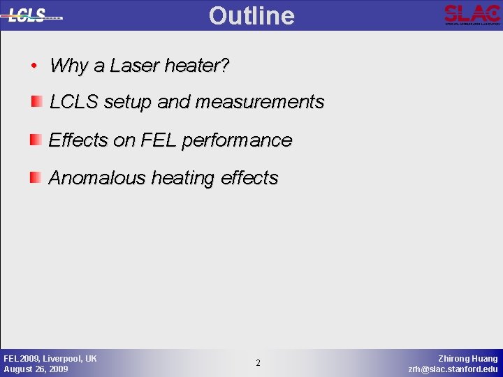 Outline • Why a Laser heater? LCLS setup and measurements Effects on FEL performance