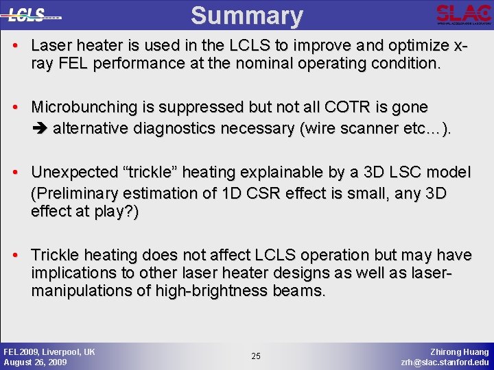 Summary • Laser heater is used in the LCLS to improve and optimize xray