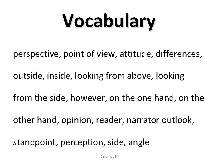 Vocabulary perspective, point of view, attitude, differences, outside, inside, looking from above, looking from