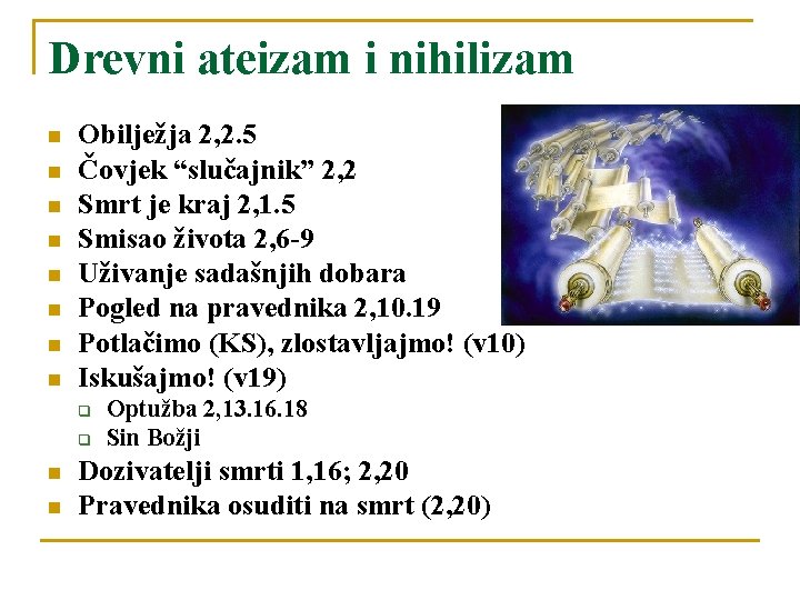 Drevni ateizam i nihilizam n n n n Obilježja 2, 2. 5 Čovjek “slučajnik”