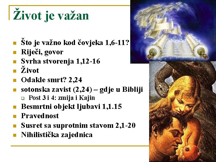 Život je važan n n n Što je važno kod čovjeka 1, 6 -11?