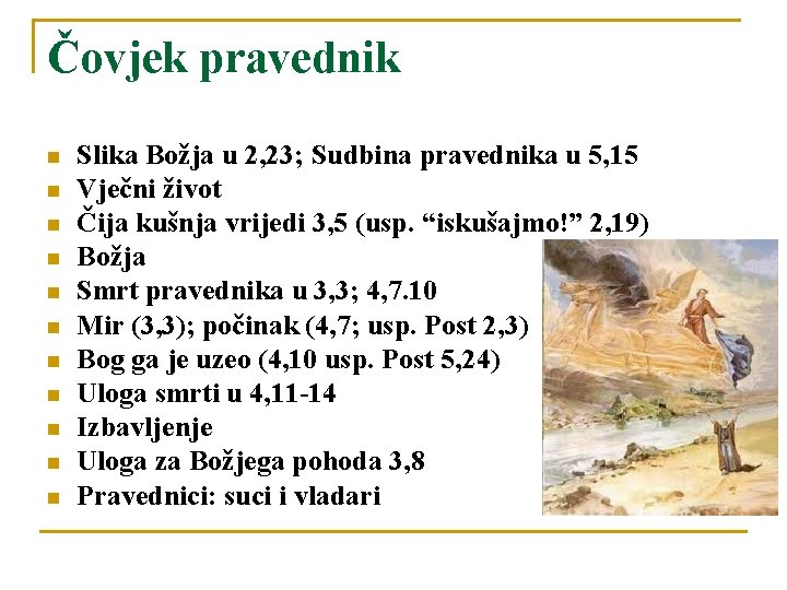 Čovjek pravednik n n n Slika Božja u 2, 23; Sudbina pravednika u 5,
