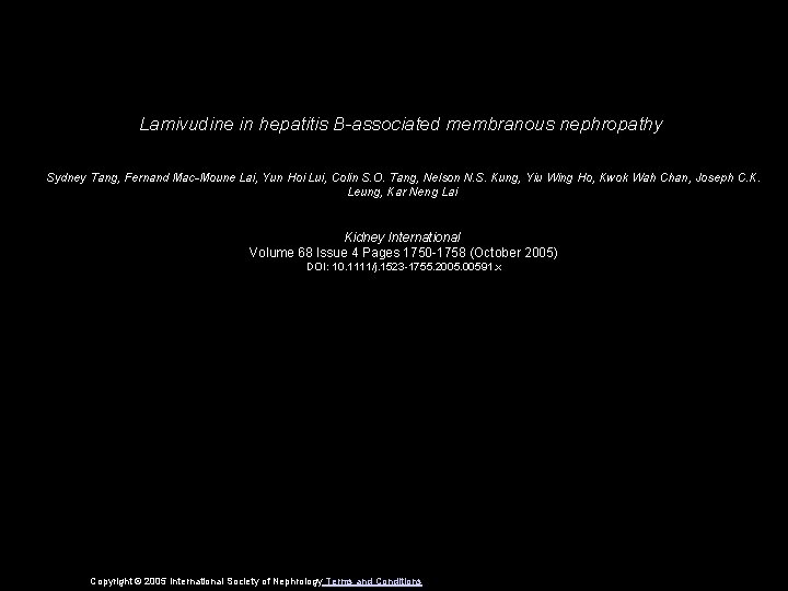 Lamivudine in hepatitis B-associated membranous nephropathy Sydney Tang, Fernand Mac-Moune Lai, Yun Hoi Lui,