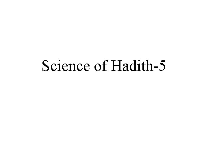 Science of Hadith-5 