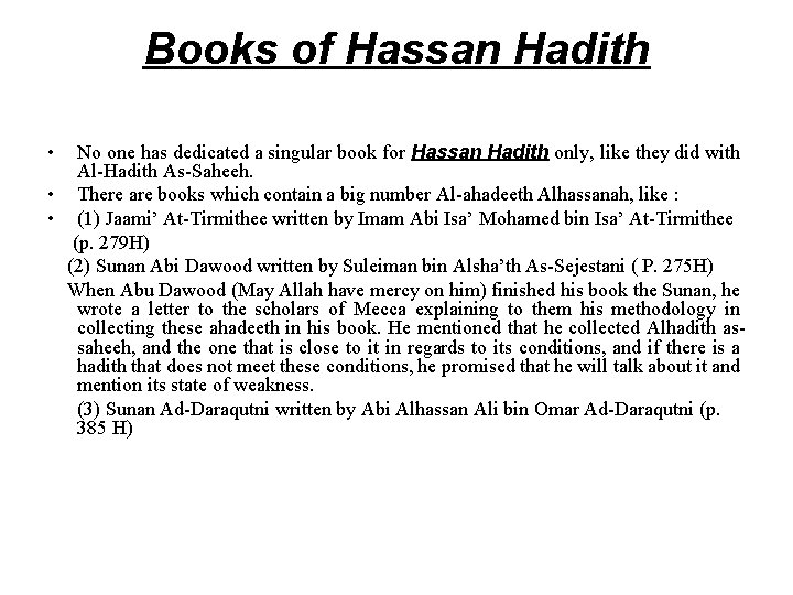 Books of Hassan Hadith • No one has dedicated a singular book for Hassan