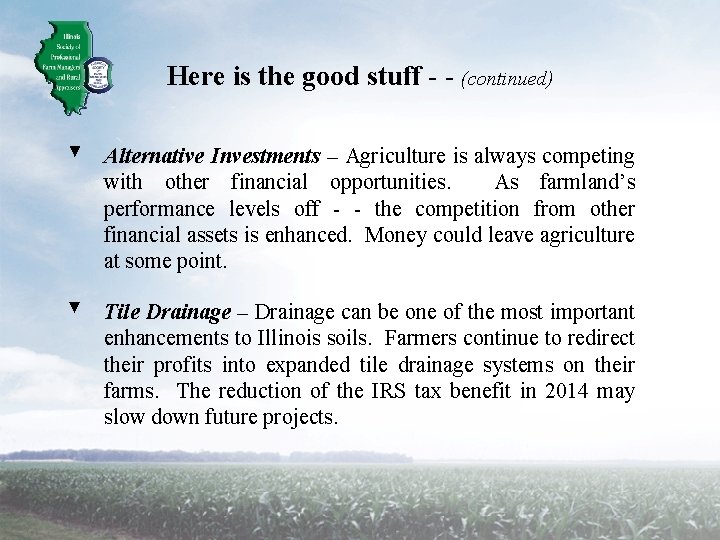 Here is the good stuff - - (continued) ▼ Alternative Investments – Agriculture is