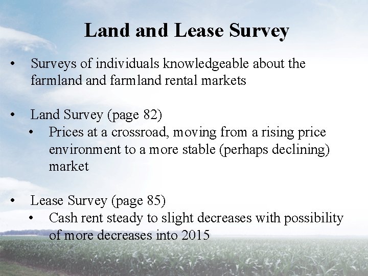 Land Lease Survey • Surveys of individuals knowledgeable about the farmland rental markets •