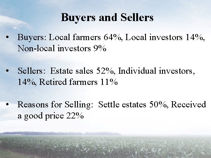 Buyers and Sellers • Buyers: Local farmers 64%, Local investors 14%, Non-local investors 9%