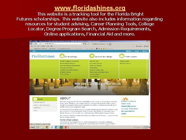 www. floridashines. org This website is a tracking tool for the Florida Bright Futures