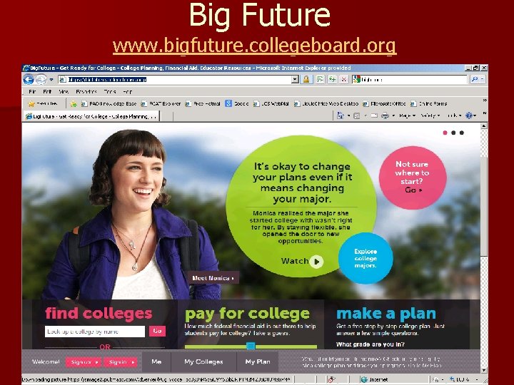  Big Future www. bigfuture. collegeboard. org / 