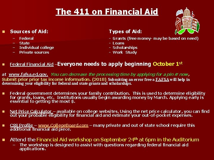 The 411 on Financial Aid n Sources of Aid: – – n – Federal