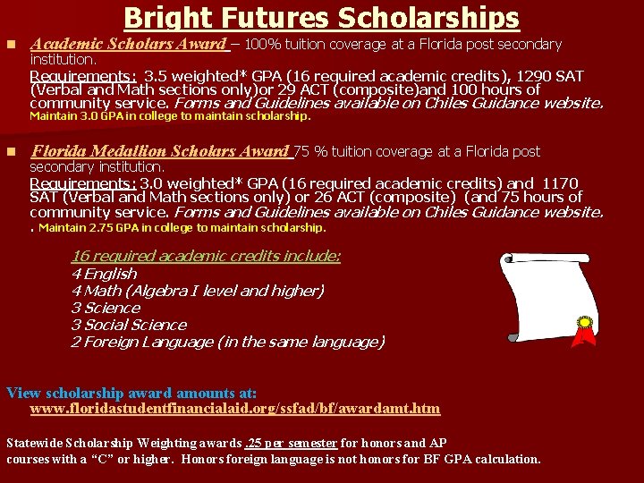 Bright Futures Scholarships n Academic Scholars Award – 100% tuition coverage at a Florida