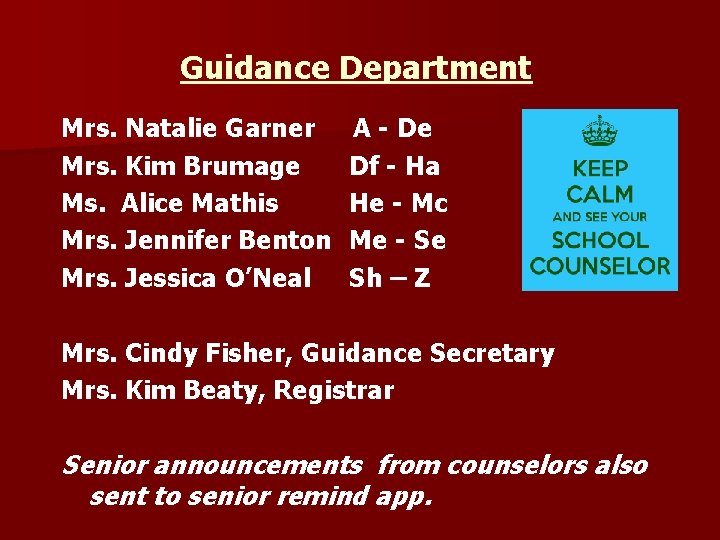 Guidance Department Mrs. Natalie Garner A - De Mrs. Kim Brumage Df - Ha