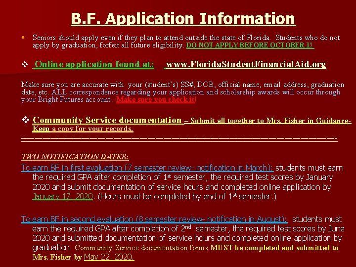 B. F. Application Information § Seniors should apply even if they plan to attend