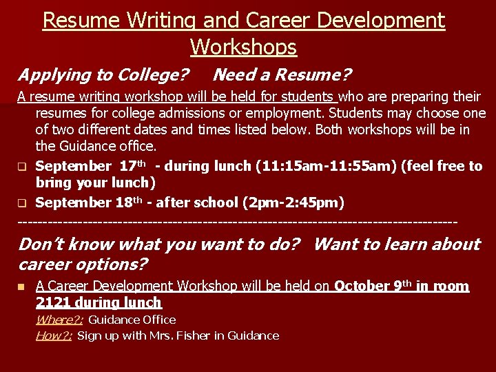 Resume Writing and Career Development Workshops Applying to College? Need a Resume? A resume
