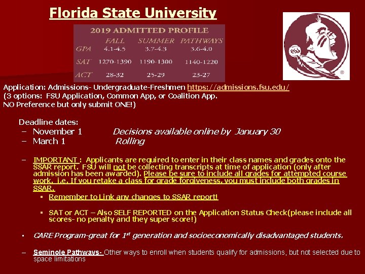 Florida State University Application: Admissions- Undergraduate-Freshmen https: //admissions. fsu. edu/ (3 options: FSU Application,