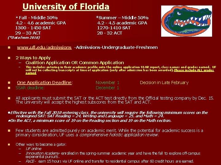 University of Florida * Fall - Middle 50% 4. 2 - 4. 6 academic