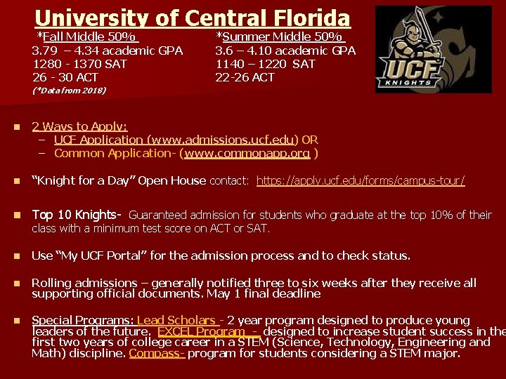 University of Central Florida *Fall Middle 50% 3. 79 – 4. 34 academic GPA