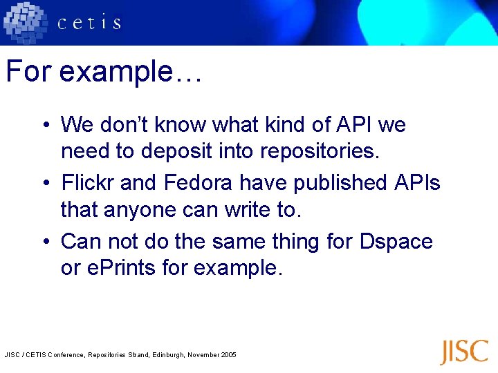 For example… • We don’t know what kind of API we need to deposit