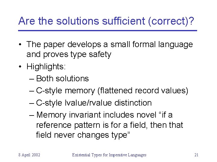 Are the solutions sufficient (correct)? • The paper develops a small formal language and