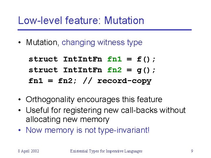 Low-level feature: Mutation • Mutation, changing witness type struct Int. Fn fn 1 =