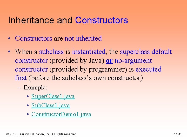 Inheritance and Constructors • Constructors are not inherited • When a subclass is instantiated,