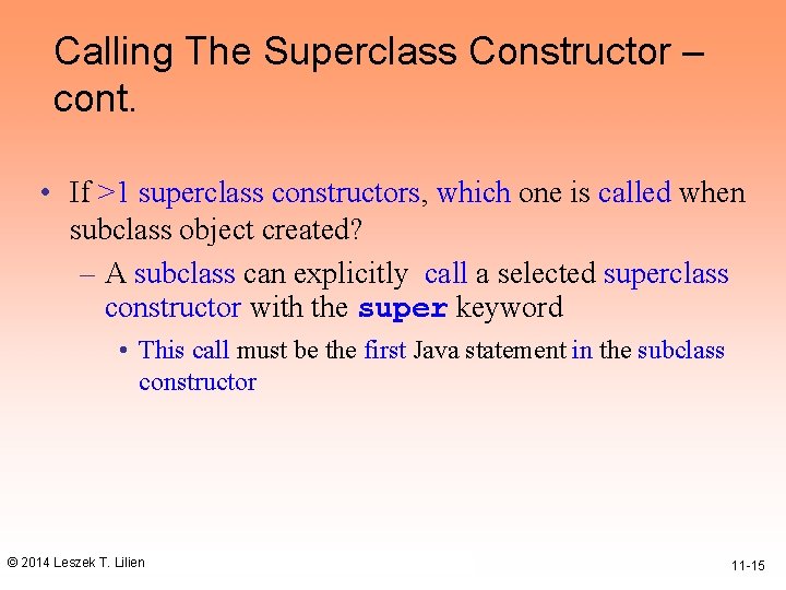 Calling The Superclass Constructor – cont. • If >1 superclass constructors, which one is