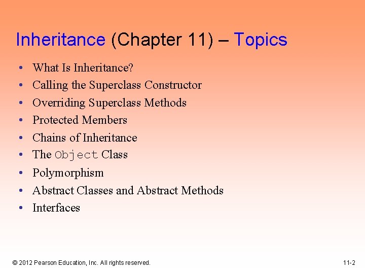 Inheritance (Chapter 11) – Topics • • • What Is Inheritance? Calling the Superclass