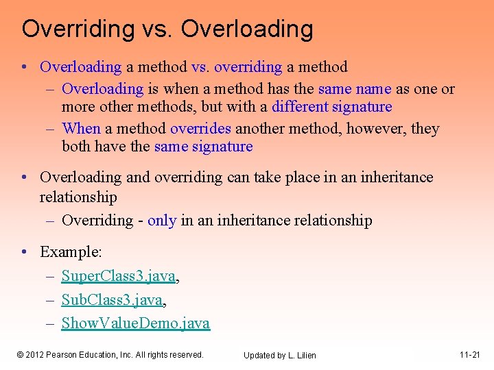 Overriding vs. Overloading • Overloading a method vs. overriding a method – Overloading is