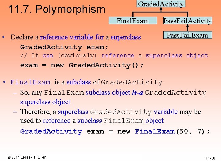 11. 7. Polymorphism Graded. Activity Final. Exam • Declare a reference variable for a