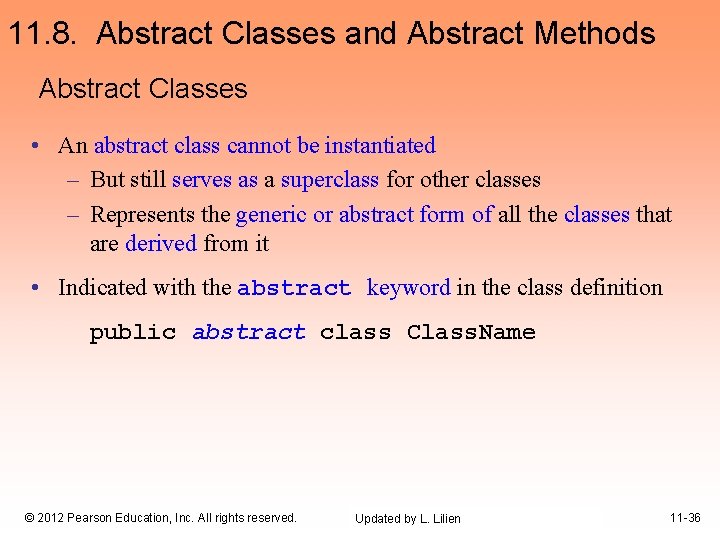 11. 8. Abstract Classes and Abstract Methods Abstract Classes • An abstract class cannot