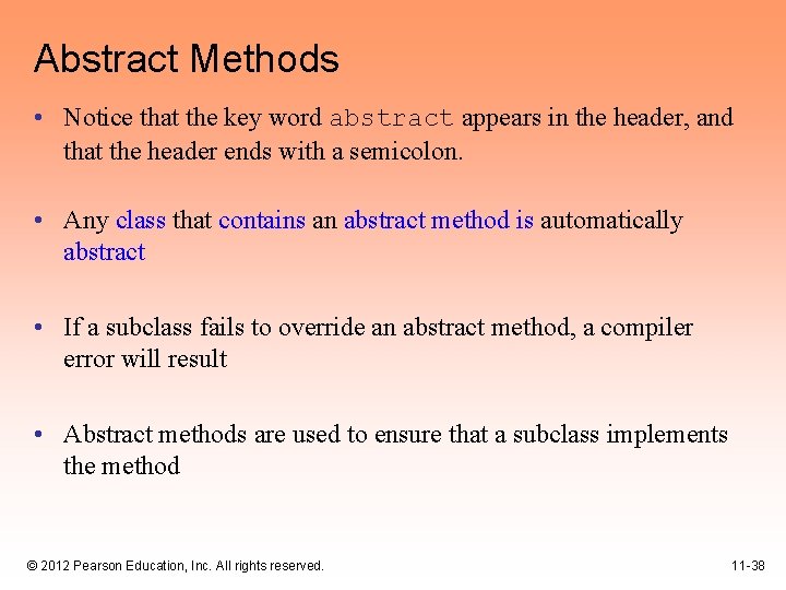 Abstract Methods • Notice that the key word abstract appears in the header, and