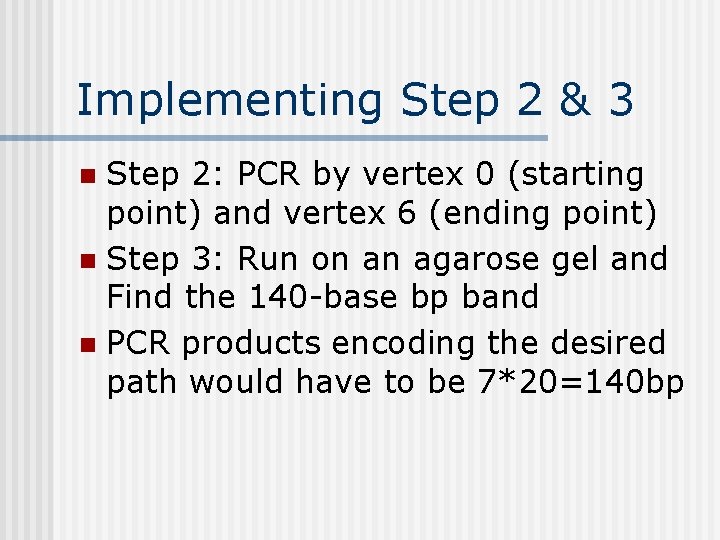 Implementing Step 2 & 3 Step 2: PCR by vertex 0 (starting point) and