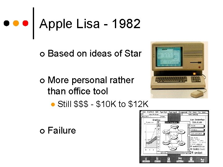 Apple Lisa - 1982 ¢ Based on ideas of Star ¢ More personal rather