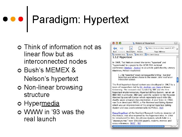 Paradigm: Hypertext ¢ ¢ ¢ Think of information not as linear flow but as