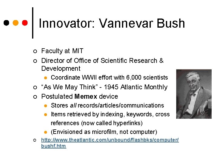 Innovator: Vannevar Bush ¢ ¢ Faculty at MIT Director of Office of Scientific Research