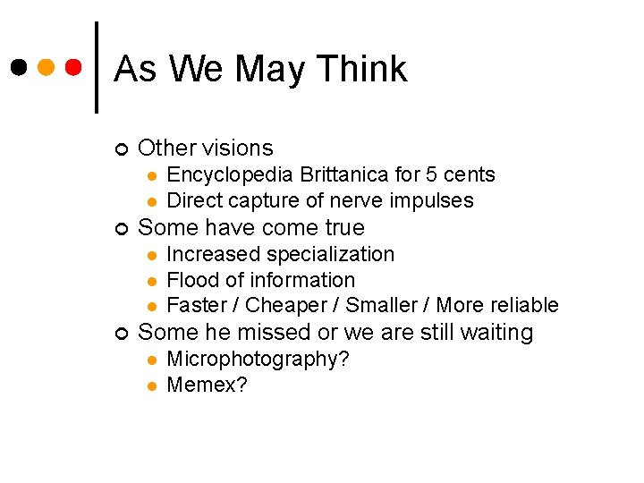 As We May Think ¢ Other visions l l ¢ Some have come true