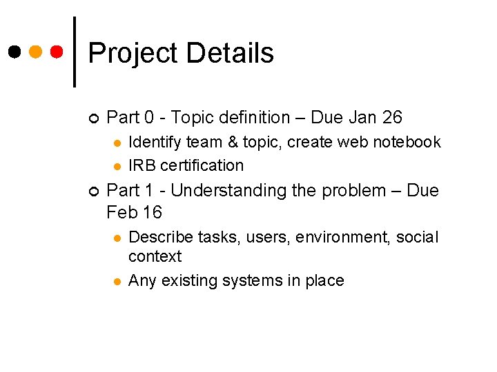 Project Details ¢ Part 0 - Topic definition – Due Jan 26 l l