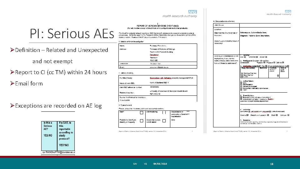 PI: Serious AEs ØDefinition – Related and Unexpected and not exempt ØReport to CI