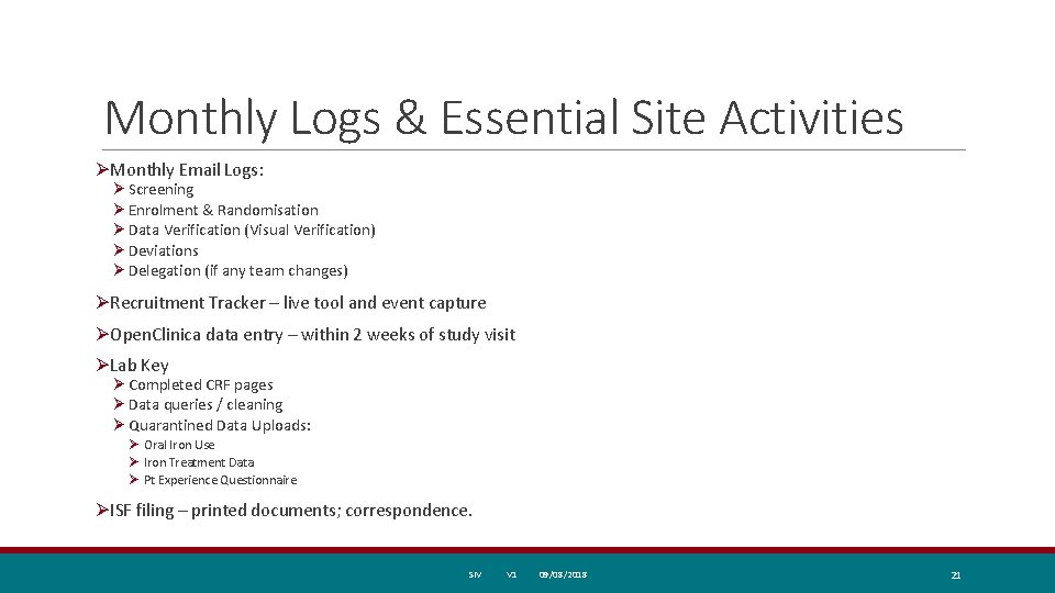 Monthly Logs & Essential Site Activities ØMonthly Email Logs: Ø Screening Ø Enrolment &