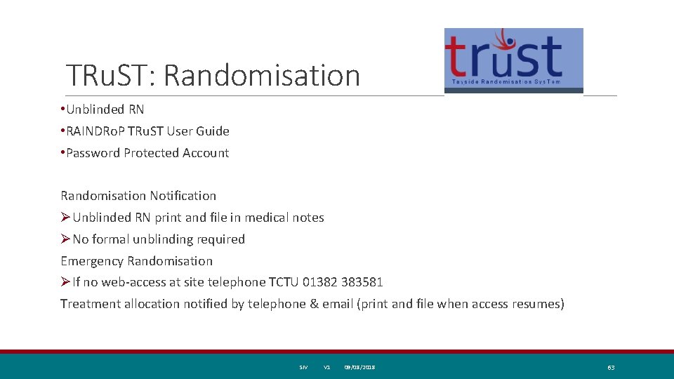 TRu. ST: Randomisation • Unblinded RN • RAINDRo. P TRu. ST User Guide •