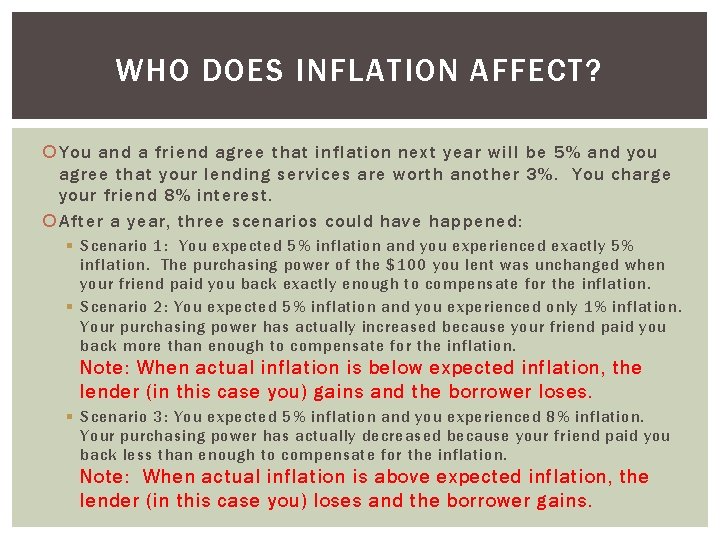 WHO DOES INFLATION AFFECT? You and a friend agree that inflation next year will