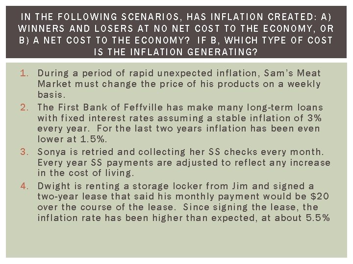 I N T HE FOLLOWING SCENARIOS, HAS INFLATION C REAT ED: A) WI NNERS